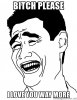 bitch-please-i-love-you-way-more.jpg