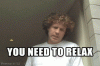 you-need-to-relax.gif