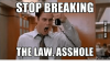 stop-breaking-the-law-asshole-memeg-net-15245296.png stop-breaking-the-law-asshole-memeg-net-15245296.png