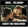 rose-yes-jack-scoot-the-fuck-over-17453194.png rose-yes-jack-scoot-the-fuck-over-17453194.png