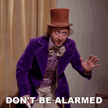 dont-be-alarmed-willy-wonka-and-the-chocolate-factory.gif